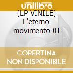 (LP VINILE) L'eterno movimento 01 cd