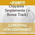 Chayanne - Simplemente (+ Bonus Track) cd musicale di Chayanne