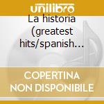 La historia (greatest hits/spanish versi cd