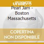 Pearl Jam - Boston Massachusetts cd