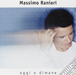 Massimo Ranieri - Oggi O Dimane cd musicale di Massimo Ranieri