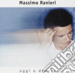 Massimo Ranieri - Oggi O Dimane cd