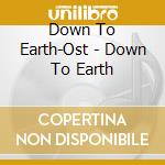 Down To Earth-Ost - Down To Earth cd