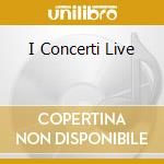 I Concerti Live