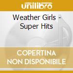 Weather Girls - Super Hits cd musicale di Girls Weather