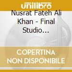Nusrat Fateh Ali Khan - Final Studio Recordings (2 Cd) cd