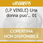 (LP VINILE) Una donna puo'.. 01 cd