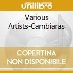 Various Artists-Cambiaras cd