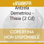 Antzela Demetriou - Thisia (2 Cd) cd