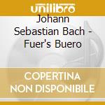 Johann Sebastian Bach - Fuer's Buero cd musicale di Johann Sebastian Bach