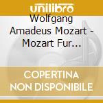 Wolfgang Amadeus Mozart - Mozart Fur Manager cd musicale di Wolfgang Amadeus Mozart