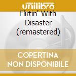 Flirtin' With Disaster (remastered) cd