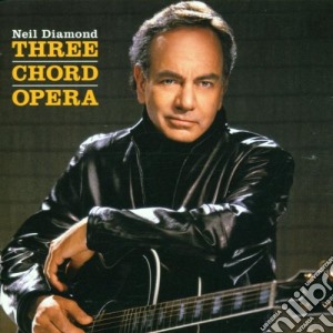 Neil Diamond - Three Chord Opera cd musicale di Neil Diamond