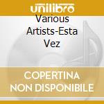 Various Artists-Esta Vez cd