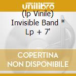 (lp Vinile) Invisible Band * Lp + 7' cd