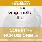 Enzo Gragnaniello - Balia cd