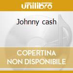 Johnny cash cd musicale di Johnny Cash