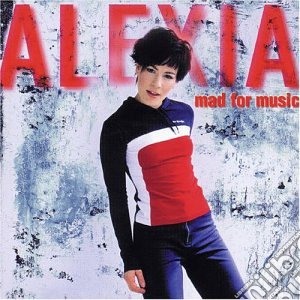 Alexia - Mad For Music cd musicale di ALEXIA