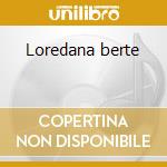 Loredana berte cd musicale di Loredana BertÃ©