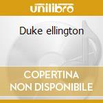 Duke ellington cd musicale di Duke Ellington