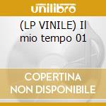 (LP VINILE) Il mio tempo 01 cd