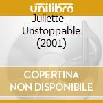 Juliette - Unstoppable (2001) cd