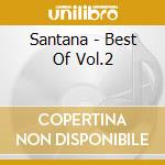 Santana - Best Of Vol.2 cd musicale di SANTANA