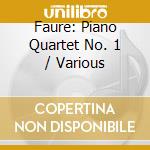 Faure: Piano Quartet No. 1 / Various cd