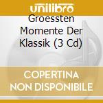 Groessten Momente Der Klassik (3 Cd) cd