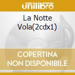 La Notte Vola(2cdx1) cd