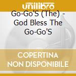 Go-Go'S (The) - God Bless The Go-Go'S cd