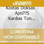 Kostas Doksas - Apti??S Kardias Ton Neilo cd