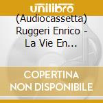(Audiocassetta) Ruggeri Enrico - La Vie En Rouge cd musicale di RUGGERI ENRICO
