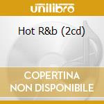 Hot R&b (2cd) cd musicale di ARTISTI VARI