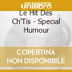 Le Hit Des Ch'Tis - Special Humour cd