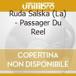 Ruda Salska (La) - Passager Du Reel cd musicale di LA RUDA SALSKA