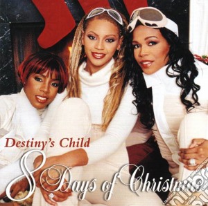 Destiny's Child - 8 Days Of Christmas cd musicale di Child Destiny's