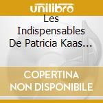 Les Indispensables De Patricia Kaas - Patricia Kaas cd