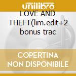 LOVE AND THEFT(lim.edit+2 bonus trac cd
