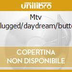 Mtv Unplugged/daydream/butterfly cd