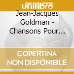 Jean-Jacques Goldman - Chansons Pour Les Pieds cd musicale di Jean