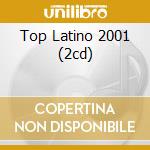 Top Latino 2001 (2cd) cd