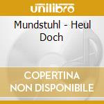 Mundstuhl - Heul Doch cd musicale di Mundstuhl