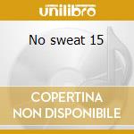 No sweat 15 cd
