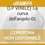 (LP VINILE) La curva dell'angelo-01 cd
