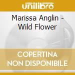 Marissa Anglin - Wild Flower cd