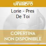 Lorie - Pres De Toi cd