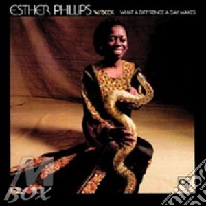 Esther Phillips - What A Difference A Day Makes cd musicale di Esther Phillips