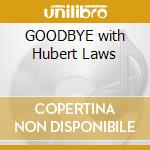 GOODBYE with Hubert Laws cd