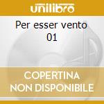 Per esser vento 01 cd